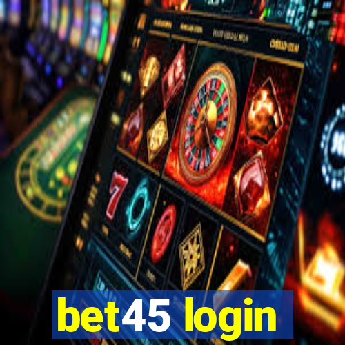 bet45 login